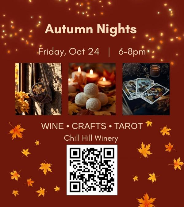 Autumn Nights Friday October 24, 2025 between 6-8pm. Wine, Crafts, Tarot at Chill Hill Winery