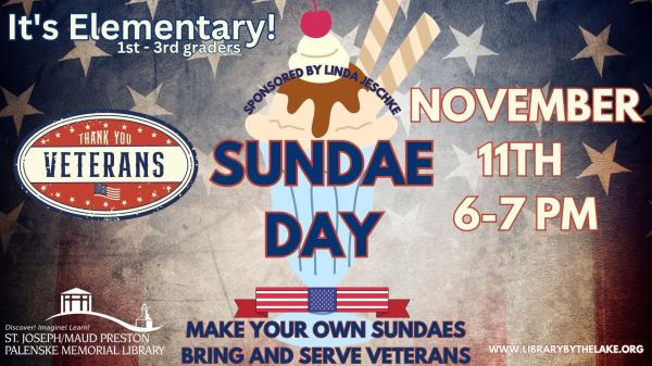Its Elementary: National Sundae/ Veterans Day