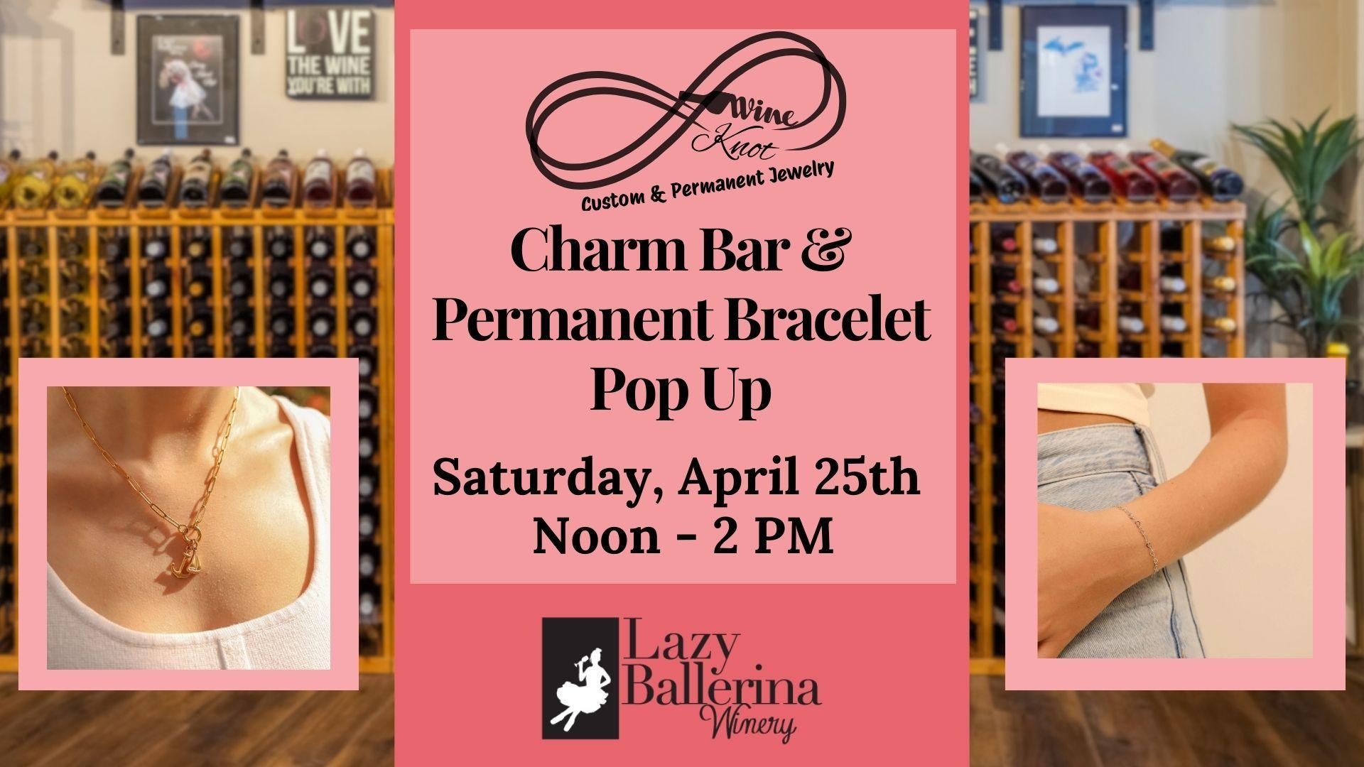 Wine Knot Charm Bar & Permanent Bracelet Popup at Lazy Ballerina Winery