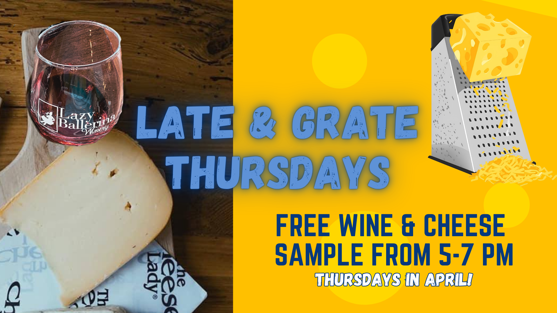 Late & Grate - Free Wine & Cheese Sample