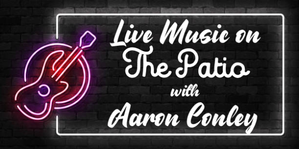 Live Music on The Patio with Aaron Conley
