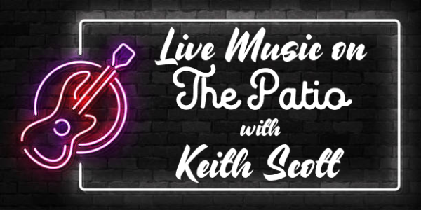Live Music on The Patio w/Keith Scott