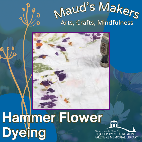 Maud's Makers: Hammer Flower Dyeing