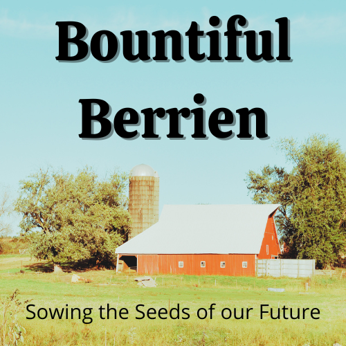 1950s picture of a rural long barn flanked with trees on a sunny day with the words "Bountiful Berrien: Sowing the Seeds of the Future" overlaid