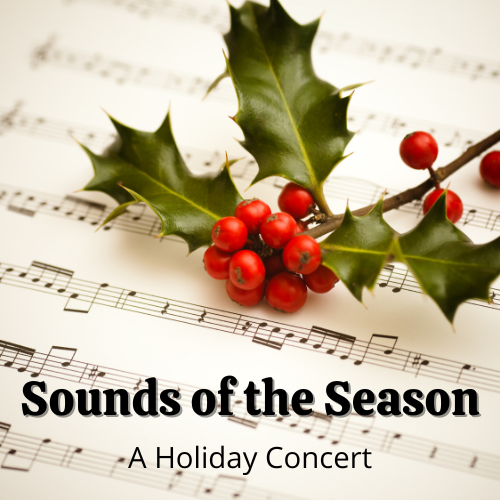 A sprig of holly on a sheet of music with the words "Sounds of the Season: A Holiday Concert" overlaid