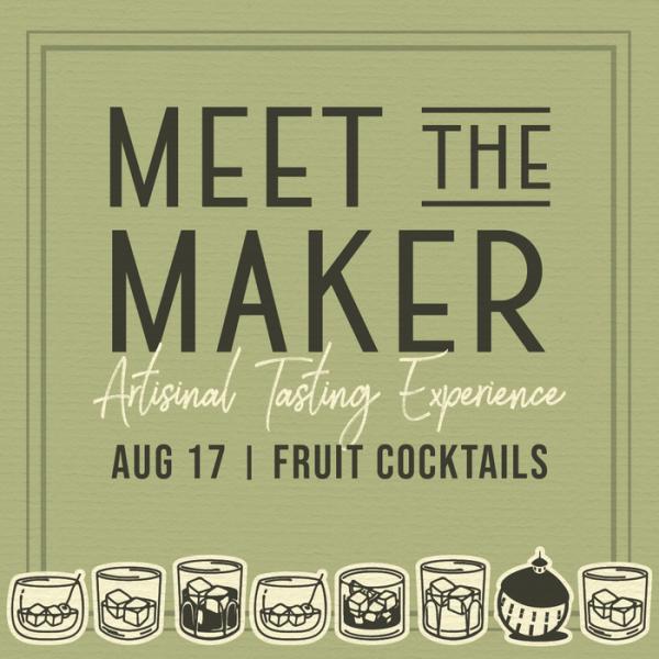 Meet the Maker Tasting Experience: Fruit Cocktails