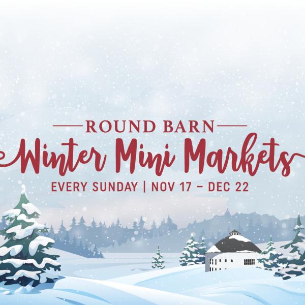 Holiday Mini Markets at Round Barn Winery and Estate